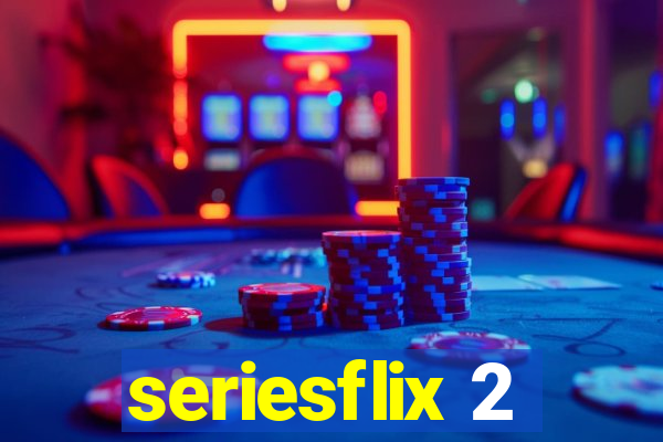 seriesflix 2